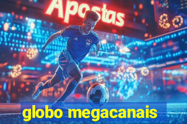 globo megacanais